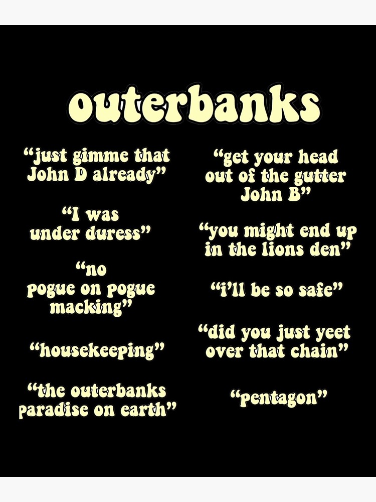 "outer Banks Quotes" Poster For Sale By ChenCumea | Redbubble