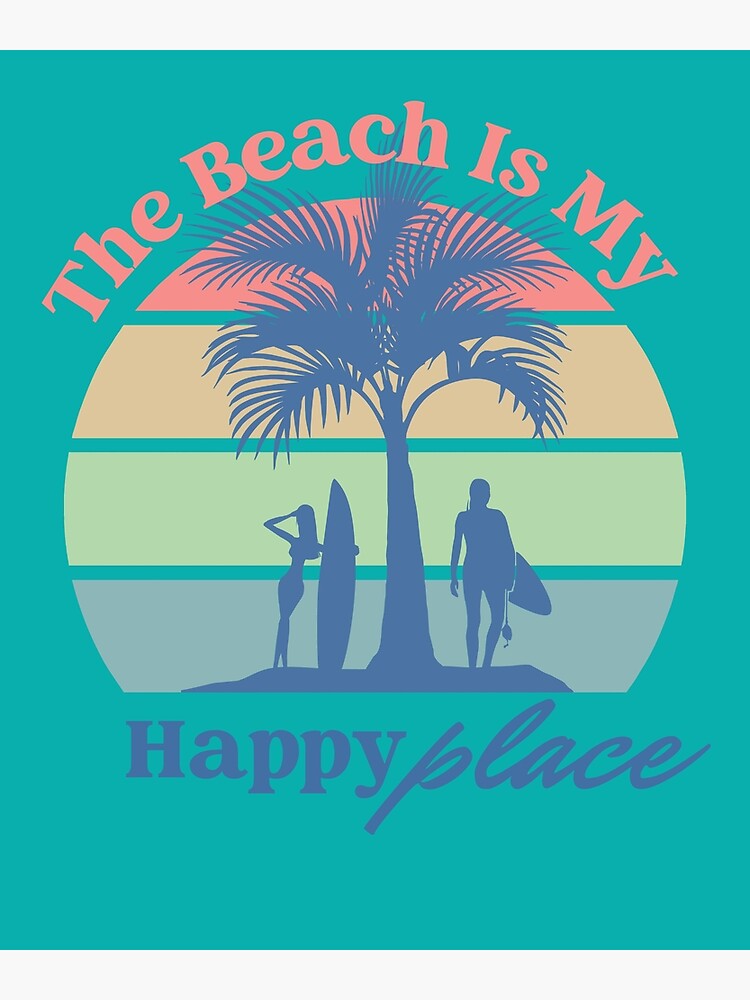 "The Beach Is My Happy Place Summer Vacation " Poster for Sale by