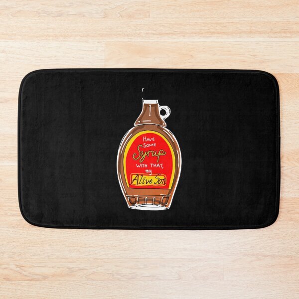 Item preview, Have Some Syrup Graphic Poster designed and sold by BertRiley61044.