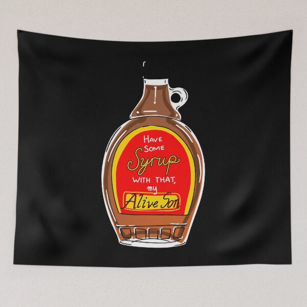 Item preview, Have Some Syrup Graphic Poster designed and sold by BertRiley61044.