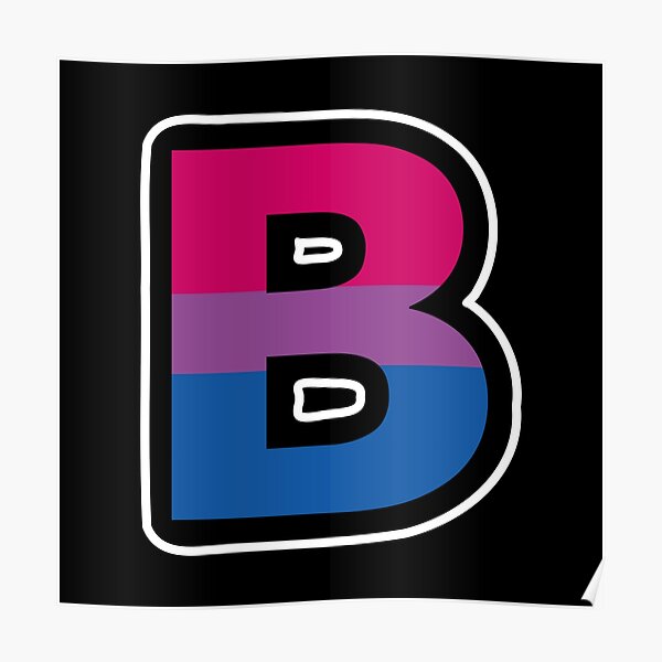 "Big Bisexual B In LGBTQIA Pride Flag Colors" Poster For Sale By ...