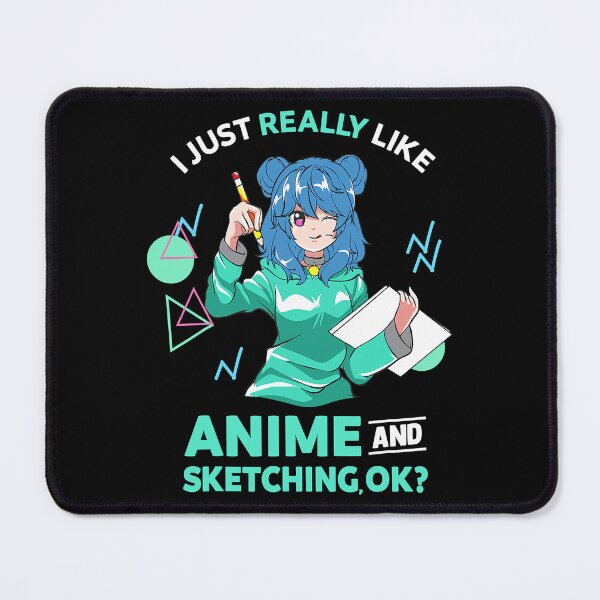 Item preview, I Just Really Like Anime and Sketching Ok designed and sold by fultond.