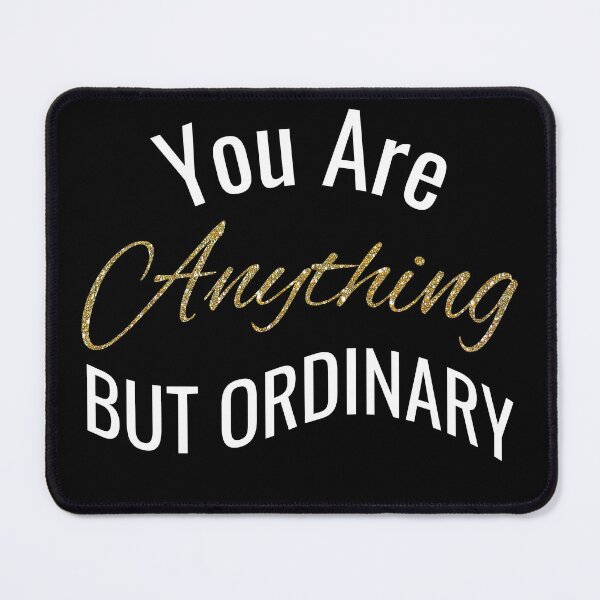 Item preview, You Are Anything But Ordinary designed and sold by S-JDesigns.