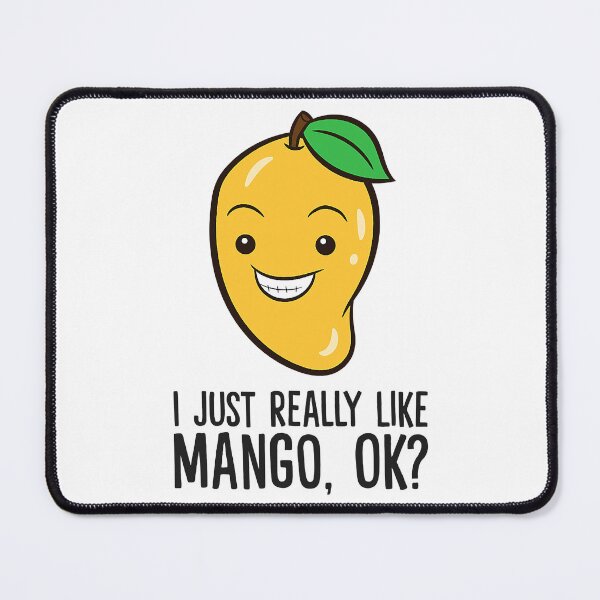 Item preview, I Just Really Like Mango Ok Love Mangos designed and sold by fultond.