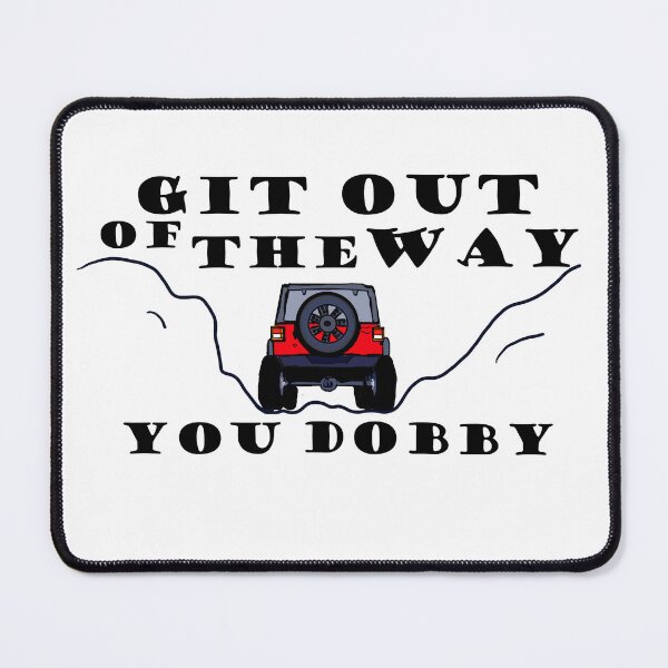 Item preview, Git Out Of The Way, You Dobby - Black Text with Red 4x4 designed and sold by MountMercantile.