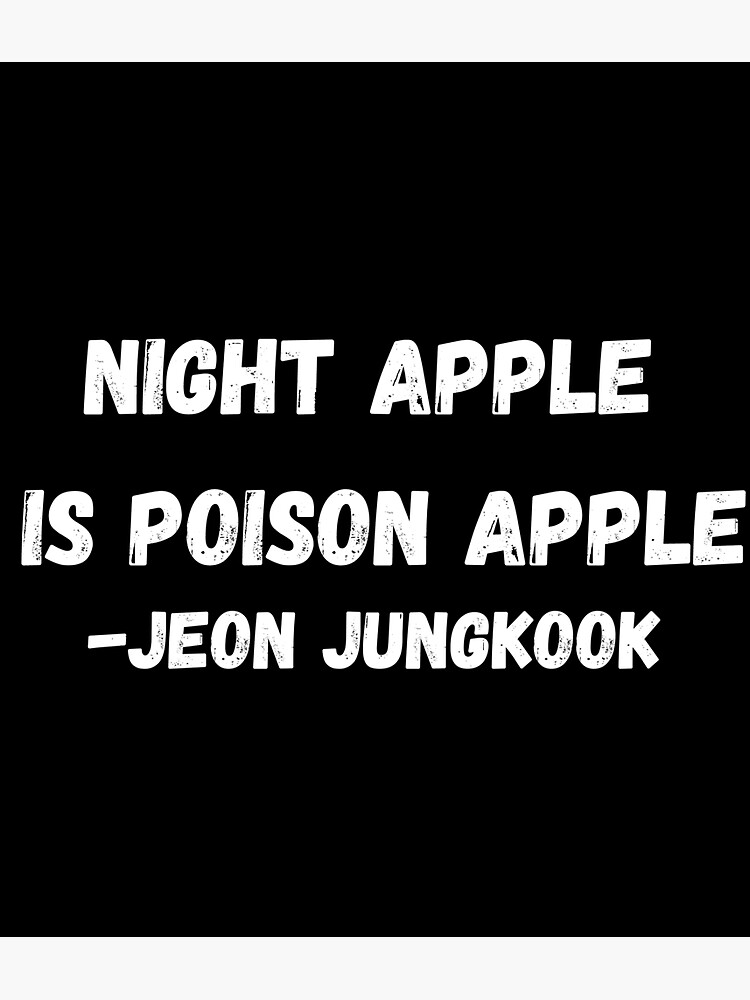 "K POP BTS funny quote collection JEON JUNKOOK night apple is poison