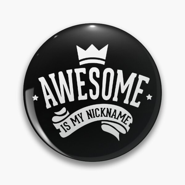 Item preview, Awesome Is My Nickname designed and sold by MakeItTrend.