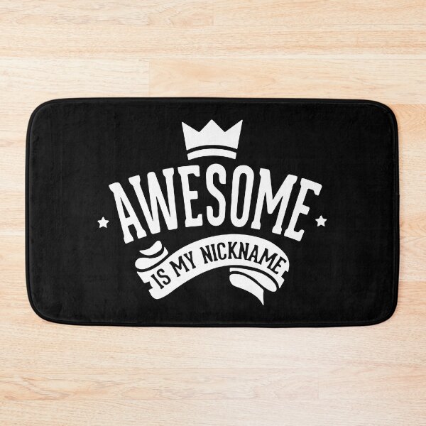 Item preview, Awesome Is My Nickname designed and sold by MakeItTrend.