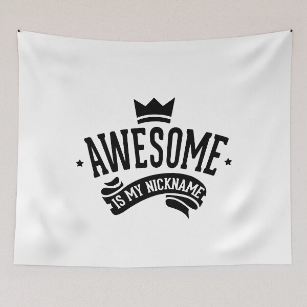 Item preview, Awesome Is My Nickname designed and sold by MakeItTrend.