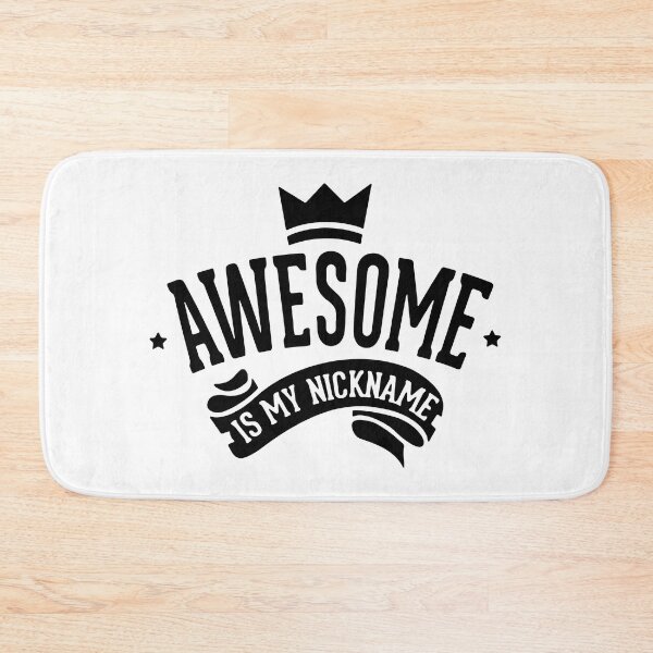 Item preview, Awesome Is My Nickname designed and sold by MakeItTrend.