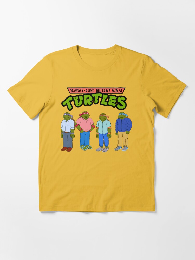 Middle aged mutant ninja Turtles funny T-shirt – Emilytees – Shop