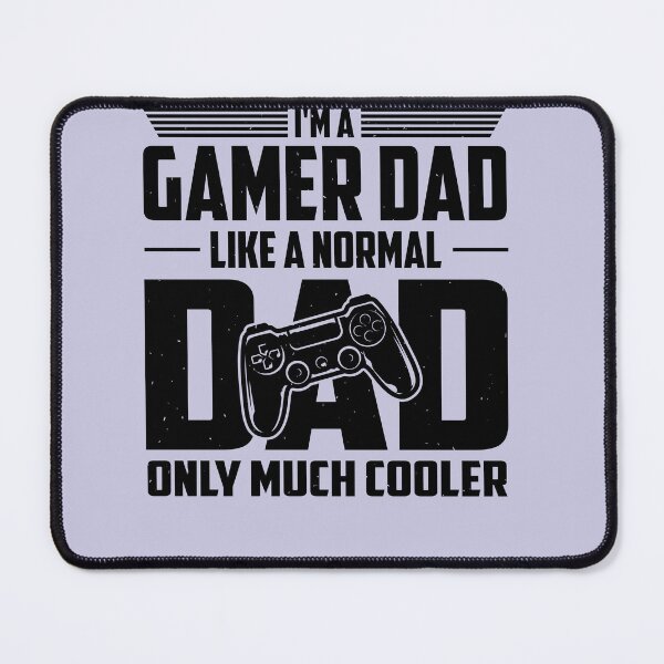 Item preview, I'm A Gamer Dad Like A Normal Dad Only Much Cooler designed and sold by Yallwofunart.