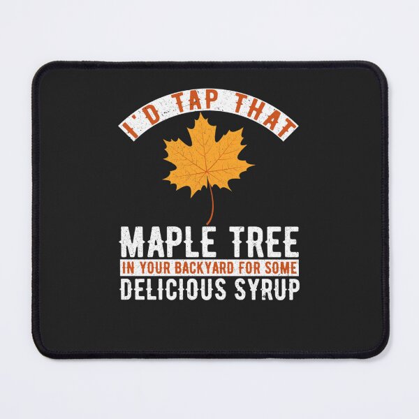 Item preview, I&x27;d Tap That Male Tree Maple Syrup Canada Canadian Classic designed and sold by rowenlgre.