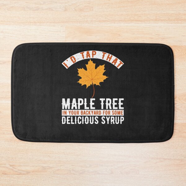 Item preview, I&x27;d Tap That Male Tree Maple Syrup Canada Canadian Classic designed and sold by rowenlgre.
