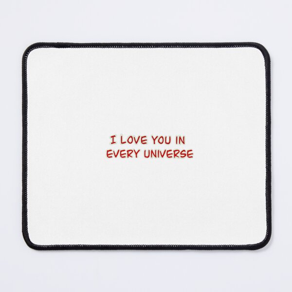 Item preview, I love you in every universe quote designed and sold by andreaariass.