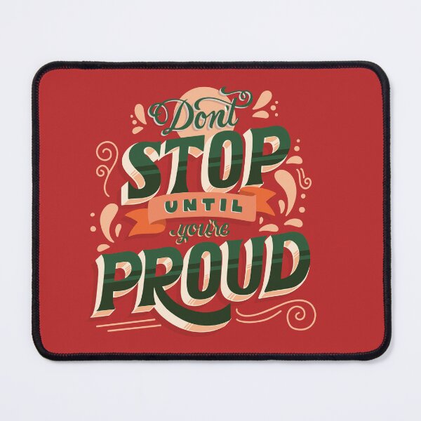 Item preview, Don't Stop Until You're Proud  designed and sold by CadDesignerr.