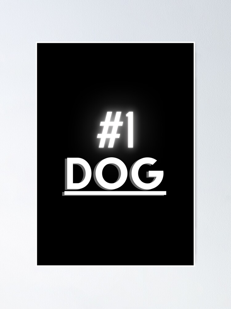 "Number 1 Dog" Poster for Sale by 5H0P | Redbubble