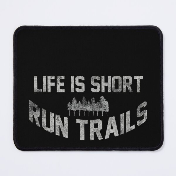 Item preview, Life is Short Run Trails Running Marathon and Hiking designed and sold by BOBSMITHHHHH.