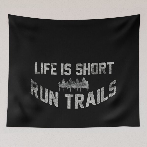 Item preview, Life is Short Run Trails Running Marathon and Hiking designed and sold by BOBSMITHHHHH.