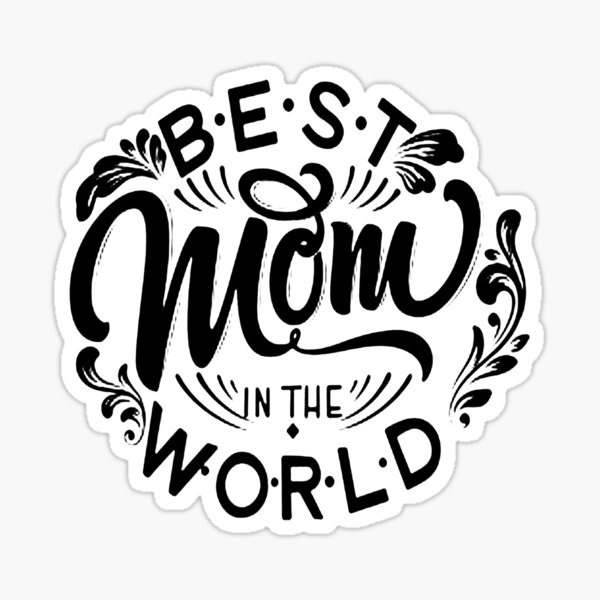 "Best Mom In The World" Sticker by gerridwijaya Redbubble