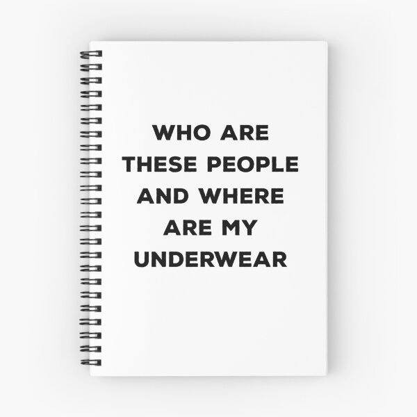 Item preview, Who Are These People And Where Are My Underwear designed and sold by banwa.