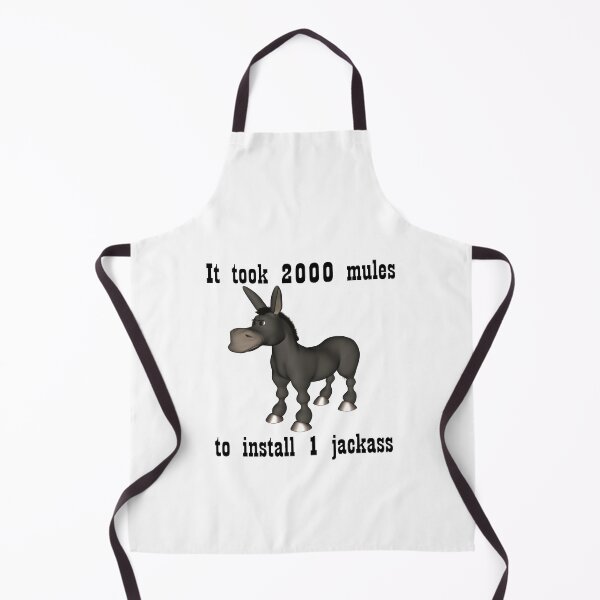 Item preview, It took 2000 mules to install 1 jackass designed and sold by Becky Hunter.