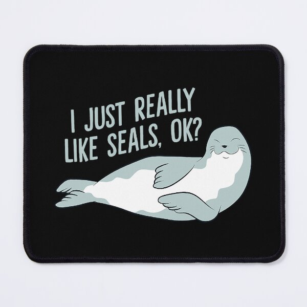 Item preview, I Just Really Like Seals Ok Funny Seals designed and sold by tamara-art.