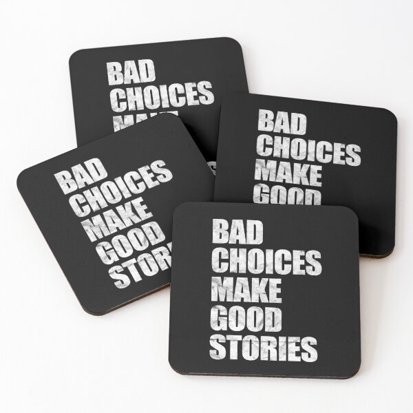Item preview, Bad Choices Make Good Stories (distressed) designed and sold by siggyspatsky.