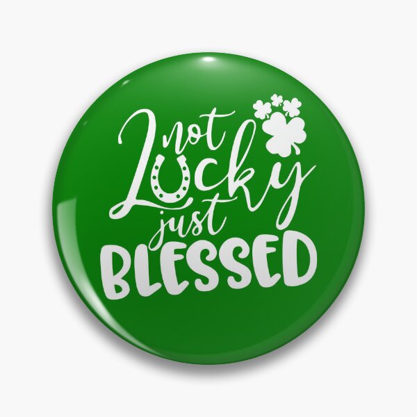 Item preview, Not Lucky I'm Blessed St. Patrick's Day Not Lucky Blessed Gear designed and sold by DynamicDesign.