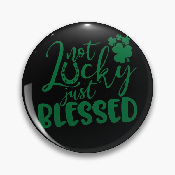 Item preview, Not Lucky I'm Blessed St. Patrick's Day Not Lucky Blessed Gear designed and sold by DynamicDesign.