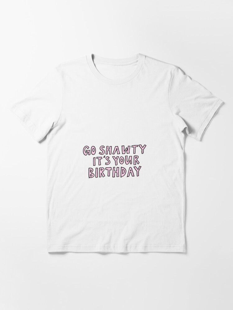 Go Shawty it's your birthday Sticker for Sale by alongcamekathy