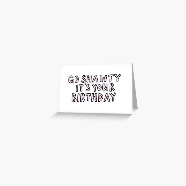 Go Shawty It's Your Birthday Sticker for Sale by alongcamekathy