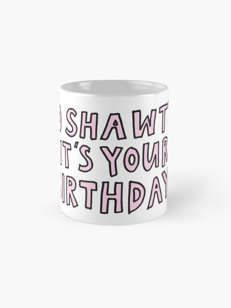 Go Shawty It's Your Birthday Sticker for Sale by alongcamekathy