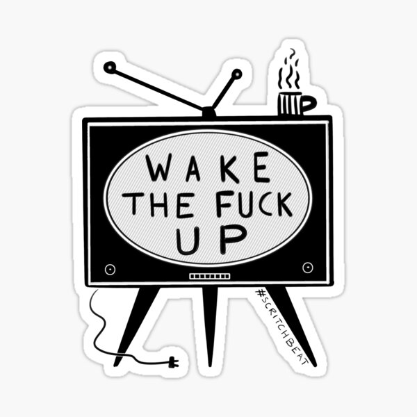 Item preview, Wake The Fuck Up designed and sold by Scritchbeat's Official Merch.