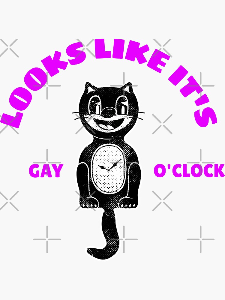 "Looks Like It's Gay O'clock" Sticker by QueerZone0 Redbubble