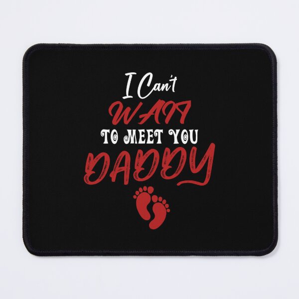 Item preview, i can't wait to meet you daddy,i can't wait,to meet you,hello daddy designed and sold by Marcelo Yundt.