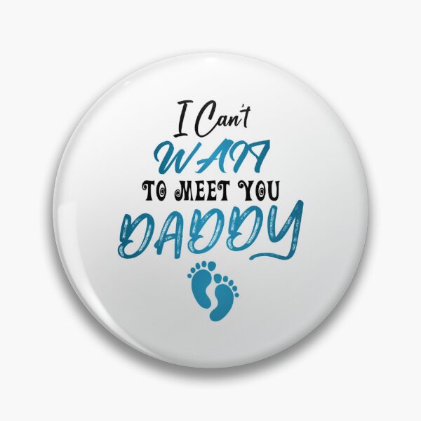Item preview, i can't wait to meet you daddy,i can't wait,to meet you,hello daddy designed and sold by Marcelo Yundt.