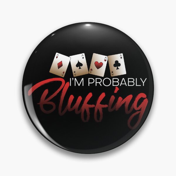 Item preview, I'm Probably Bluffing Poker Casino Gambling I Love Poker Gear designed and sold by DynamicDesign.