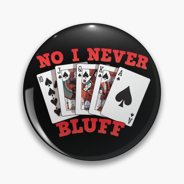 Item preview, No I Never Bluff Poker Player Casino Gambling I Love Poker Gear designed and sold by DynamicDesign.