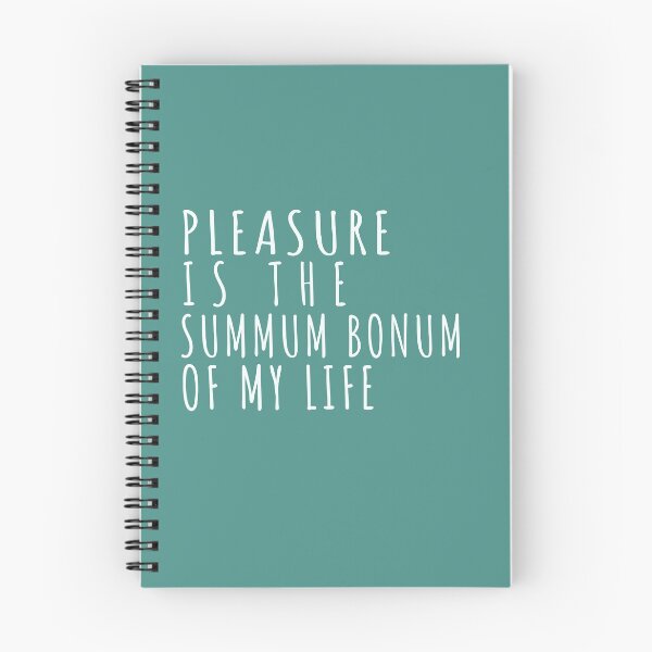 Item preview, Pleasure is the summum bonum of my life- For Epicureans designed and sold by The Bookworm Store.