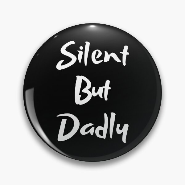 Item preview, Silent But Dadly designed and sold by RedTomasB.