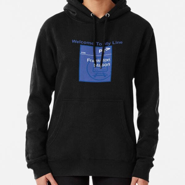 Welcome To My Line - Frankston Station Pullover Hoodie