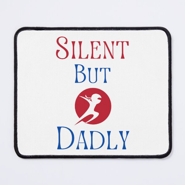 Item preview, Silent But Dadly designed and sold by RedTomasB.
