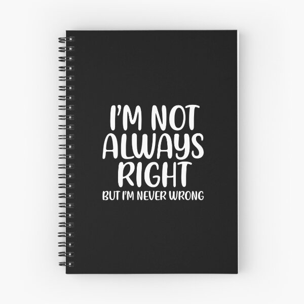 Item preview, I am not always right but I am never wrong designed and sold by corbrand.