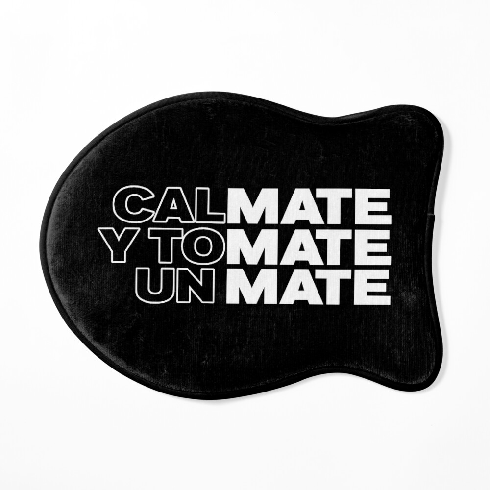 Funny Yerba Mate T-shirt Argentinian Saying Calmate Y Tomate 