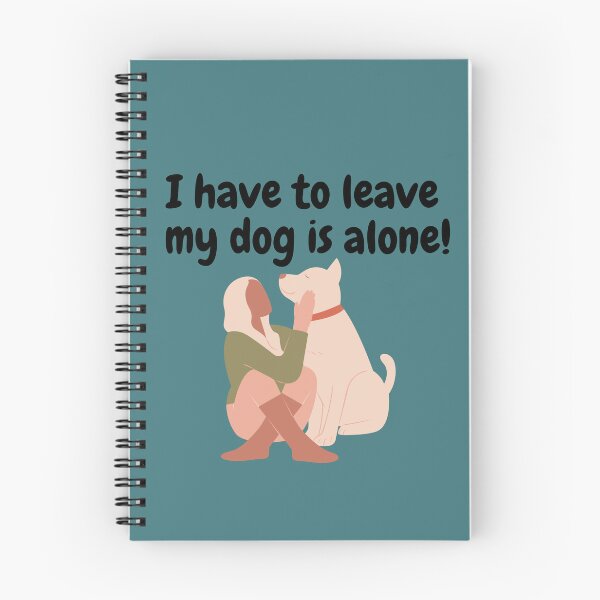 Item preview, I have to leave my dog is alone  designed and sold by Souzian.