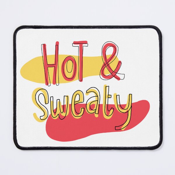 Item preview, Hot & sweaty designed and sold by printmesomecolo.