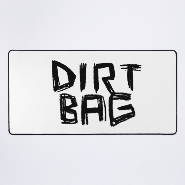 Item preview, Dirtbag Dirt Bag designed and sold by badlydrawnbabe.