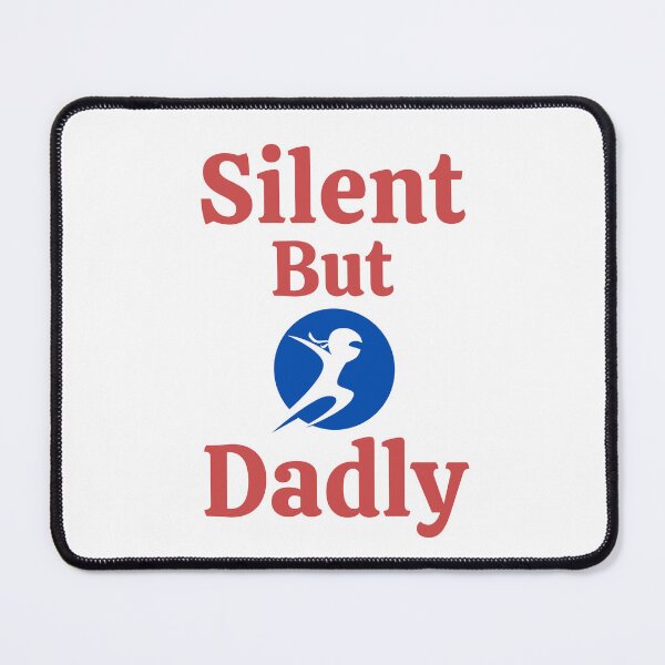 Item preview, Silent But Dadly designed and sold by RedTomasB.