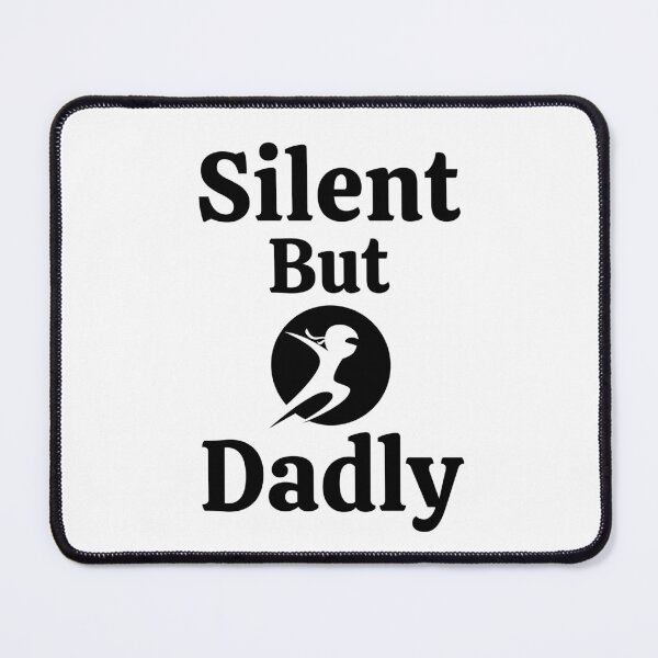Item preview, Silent But Dadly designed and sold by RedTomasB.